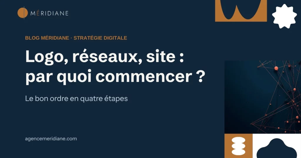 Identité, réseaux, site : dans quel ordre construire sa présence ?